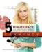 The 5 Minute Face : The Quick & Easy Makeup Guide for Every Woman cover