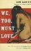 We, Too, Must Love cover
