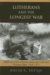 Lutherans and the Longest War : Adrift on a Sea of Doubt About the Cold and Vietnam Wars, 1964-1975 cover