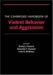 The Cambridge Handbook of Violent Behavior and Aggression