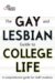 The Gay and Lesbian Guide to College Life : A Comprehensive Resource for Lesbian, Gay, Bisexual, and Transgender Students and Their Allies cover