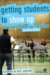 Getting Students to Show Up : Practical Ideas for Any Eventfrom 10 to 10,000 cover