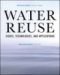  Water Reuse: Issues, Technology, and Applications