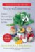 Superfoods Rx : Fourteen Foods That Will Change Your Life cover