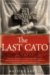 The Last Cato : A Novel cover