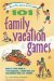101 Family Vacation Games : Have Fun While Traveling, Camping Or Celebrating At Home cover