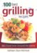 100 Best Grilling Recipes : BBQ Food from Around the World cover