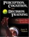 Perception, Cognition, and Decision Training : The Quiet Eye in Action cover
