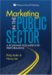 Marketing in the Public Sector : A Roadmap for Improved Performance cover