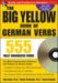 The Big Yellow Book of German Verbs: 555 Fully Conjugated Verbs