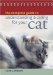 The Complete Guide to Understanding & Caring for Your Cat cover