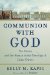Communion With God : The Divine And the Human in the Theology of John Owen cover