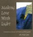 Making Love With Light : Contemplating Nature With Words and Photographs cover
