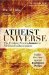 Atheist Universe : The Thinking Person's Answer to Christian Fundamentalism cover