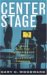  Center Stage: Media And the Performance of American Politics
