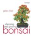 Choosing And Growing Bonsai cover