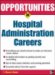Opportunities in Hospital Administration Careers cover