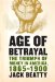Age of Betrayal : The Triumph of Money in America, 1865-1900 cover
