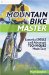 Mountain Bike Master : Essential Skills and Advanced Techniques Made Easy cover