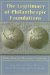 The Legitimacy of Philanthropic Foundations : United States And European Perspectives cover