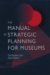 The Manual of Strategic Planning for Museums cover