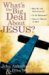What's the Big Deal About Jesus? cover
