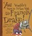 You Wouldn't Want to Explore With Sir Francis Drake!: A Pirate You'd Rather Not Know