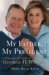 My Father, My President : A Personal Account of the Life of George H. W. Bush cover