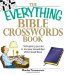 The Everything Bible Crosswords Book : 150 Challinging Puzzles to Test Your Knowledge of the Bible cover