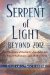 Serpent of Light : The Movement of the Earth's Kundalini and the Rise of the Female Light, 1949 to 2013 cover