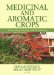 Medicinal And Aromatic Crops : Harvesting, Drying, And Processing cover