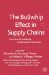 The Bullwhip Effect in Supply Chains : A Review of Methods, Components And Cases cover