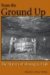 From the Ground Up : The History of Mining in Utah cover