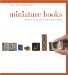 Miniature Books : 4,000 Years of Tiny Treasures cover