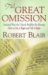The Great Omission: Amazing Ways the Church Muddles the Message  How to Get It Right and Tell It Right