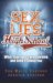 Sex, Lies, And High School : What Your Teens Are Learning And Aren't Telling You cover