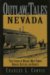 Outlaw Tales of Nevada : True Stories of Nevada's Most Famous Robbers, Rustlers, And Bandits cover