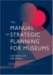 The Manual of Strategic Planning for Museums cover