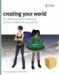  Creating Your World: The Official Guide to Advanced Content Creation for Second Life