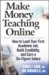 Make Money Teaching Online : How to Land Your First Academic Job, Build Credibility, And Earn a Six-figure Salary cover