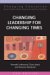  Changing Leadership for Changing Times