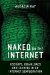 Naked on the Internet : Hookups, Downloads, and Cashing in on Internet Sexploration cover