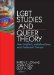 LGBT Studies and Queer Theory : New Conflicts, Collaborations, and Contested Terrain cover