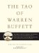 The Tao of Warren Buffett : Warren Buffett's Words of Wisdom  Quotations and Interpretations to Help Guide You to Billionaire Wealth and Enlightened Business Management cover