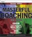 The Masterful Coaching Fieldbook : Grow Your Business, Multiply Your Profits, Win the Talent War! cover