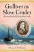 Gulliver As Slave Trader: Racism Reviled by Jonathan Swift