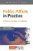 Public Affairs in Practice : A Practical Guide to Lobbying cover