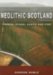 Neolithic Scotland : Timber, Stone, Earth And Fire cover