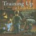 Training Up a Little Guy : Inspiration And Wisdom for Raising Boys cover