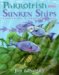 Parrotfish and Sunken Ships : Exploring a Tropical Reef cover